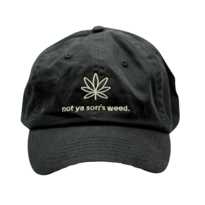 Not Ya Son's Weed Black Dad Hat